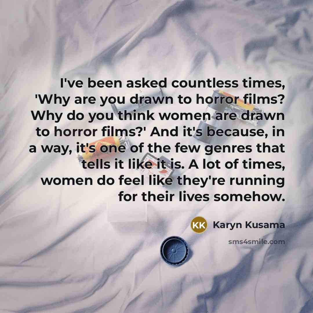 “I've been asked countless times, 'Why are you drawn to…” quote by Karyn Kusama