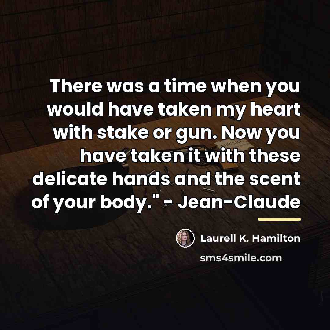 “There was a time when you would have taken my…” quote by Laurell K. Hamilton