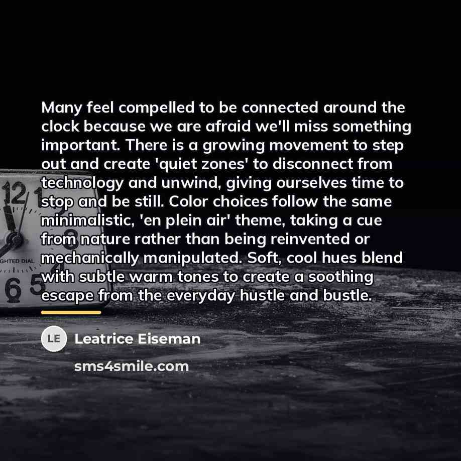 “Many feel compelled to be connected around the clock because…” quote by Leatrice Eiseman