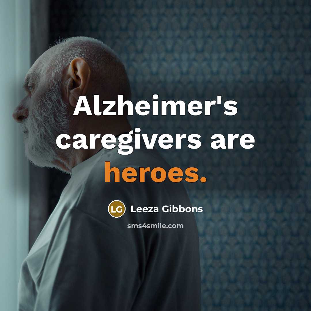 “Alzheimer's caregivers are heroes.…” quote by Leeza Gibbons