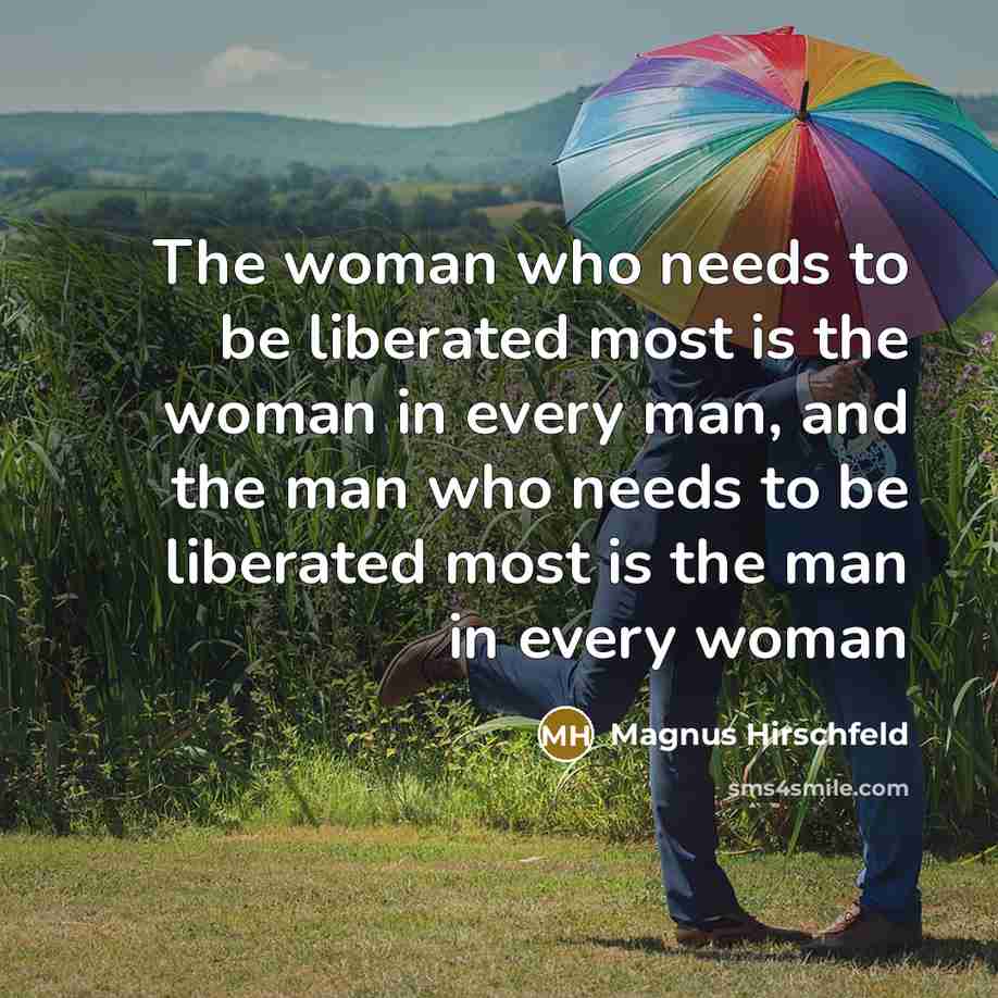 “The woman who needs to be liberated most is the…” quote by Magnus Hirschfeld