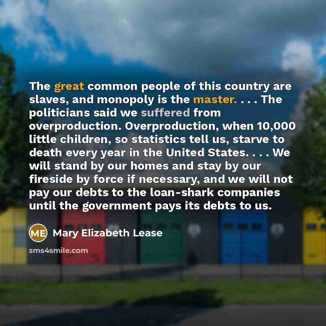 “The great common people of this country are slaves, and…” quote by Mary Elizabeth Lease