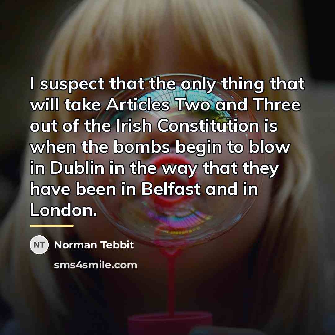 “I suspect that the only thing that will take Articles…” quote by Norman Tebbit