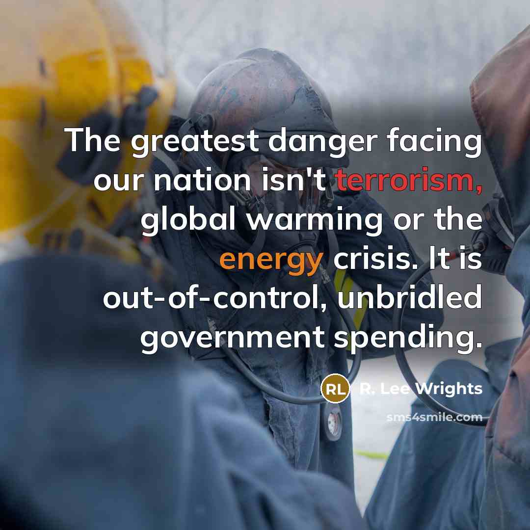 “The greatest danger facing our nation isn't terrorism, global warming…” quote by R. Lee Wrights