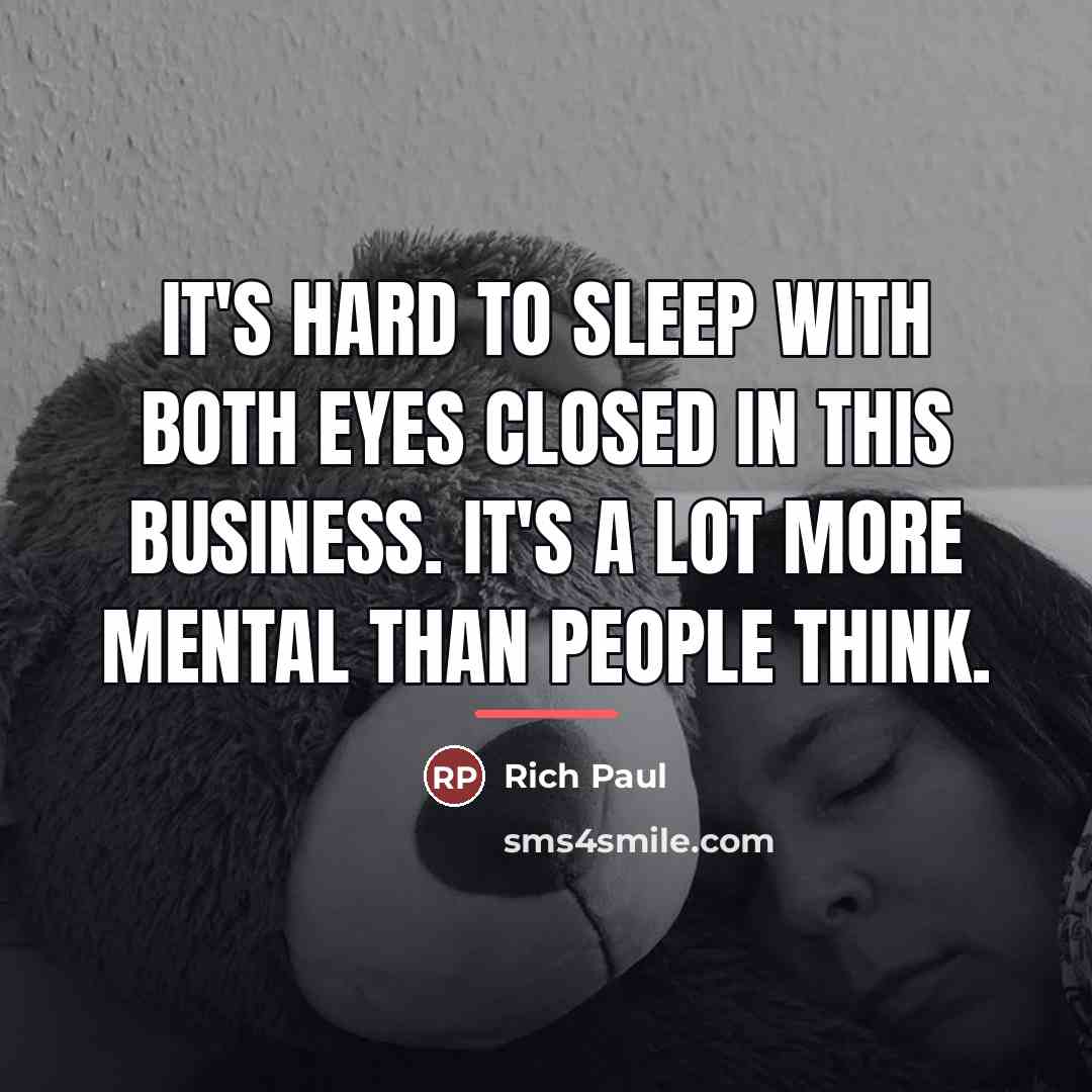 “It's hard to sleep with both eyes closed in this…” quote by Rich Paul