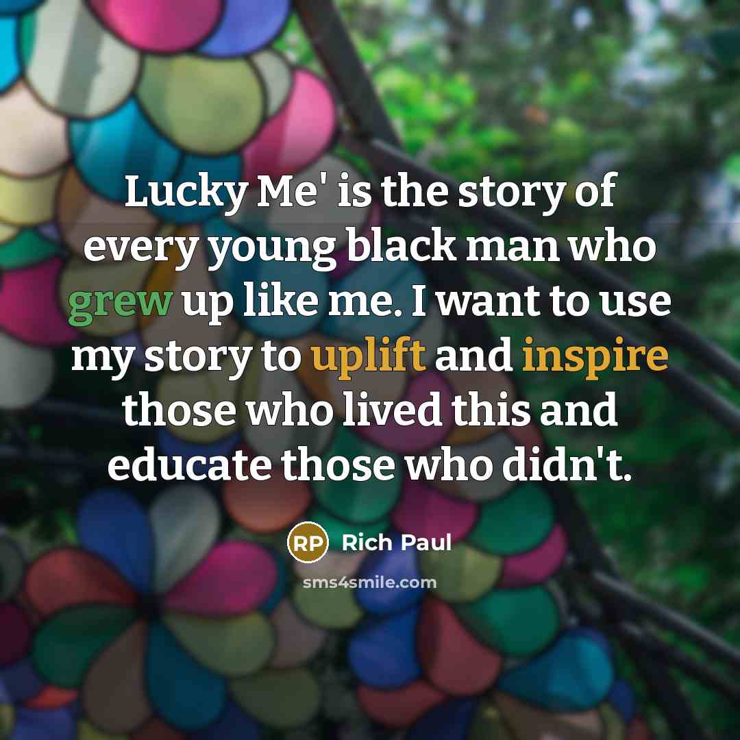 “Lucky Me' is the story of every young black man…” quote by Rich Paul