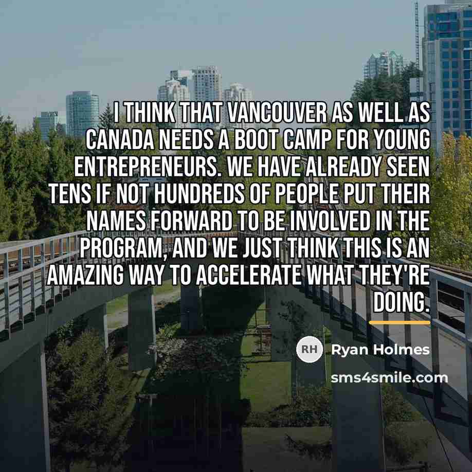 “I think that Vancouver as well as Canada needs a…” quote by Ryan Holmes