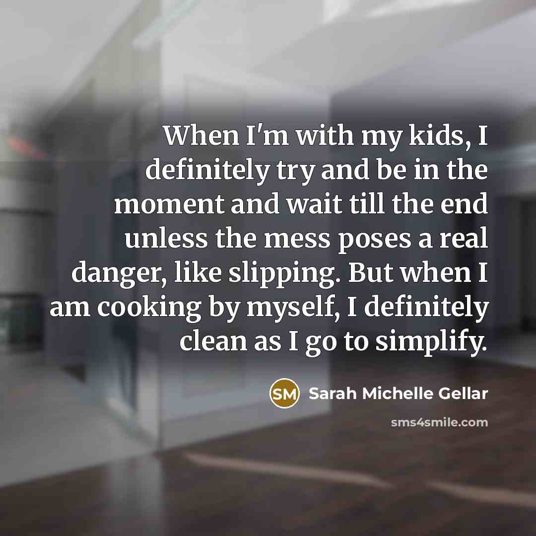 “When I'm with my kids, I definitely try and be…” quote by Sarah Michelle Gellar