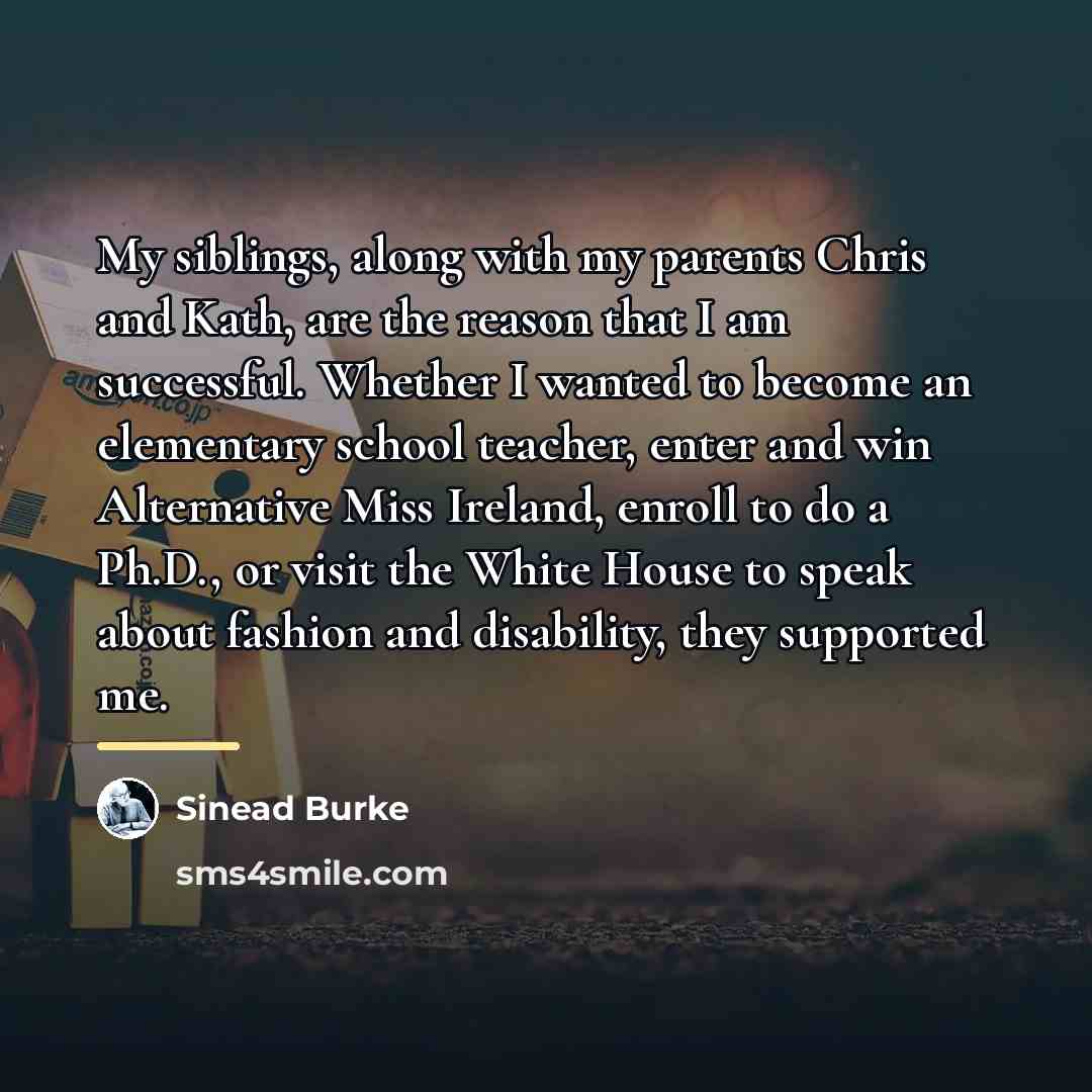 “My siblings, along with my parents Chris and Kath, are…” quote by Sinead Burke