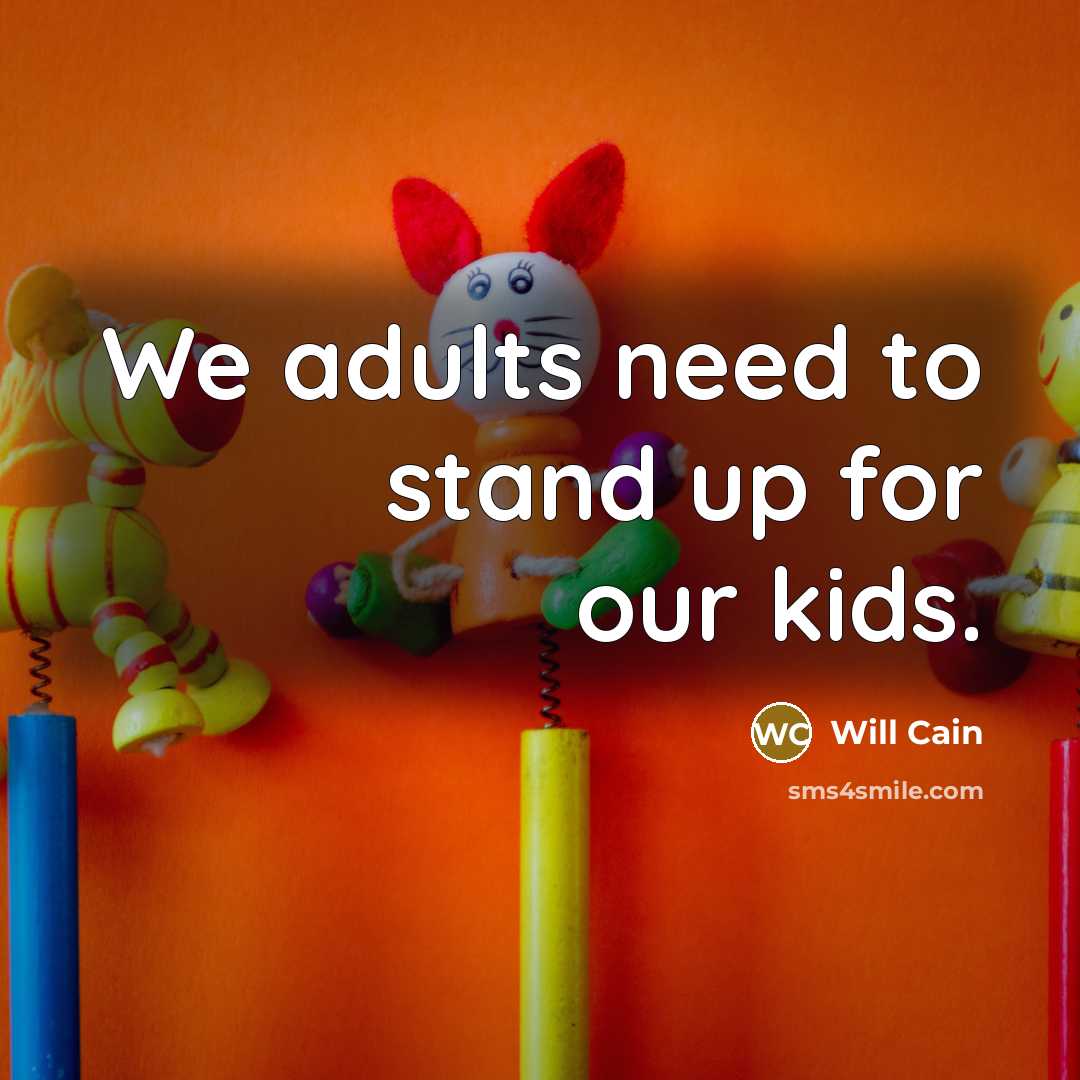“We adults need to stand up for our kids.…” quote by Will Cain
