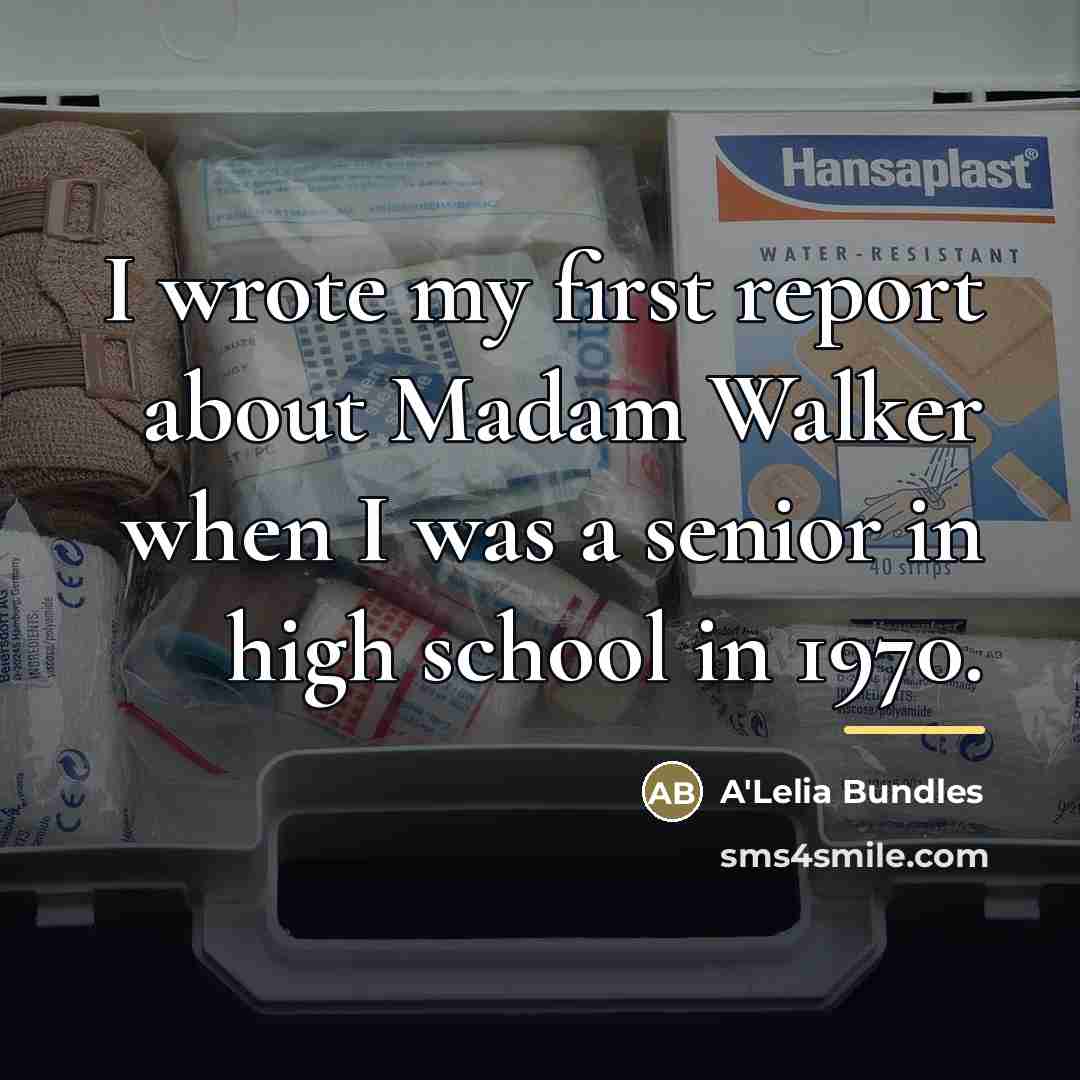 “I wrote my first report about Madam Walker when I…” quote by A'Lelia Bundles