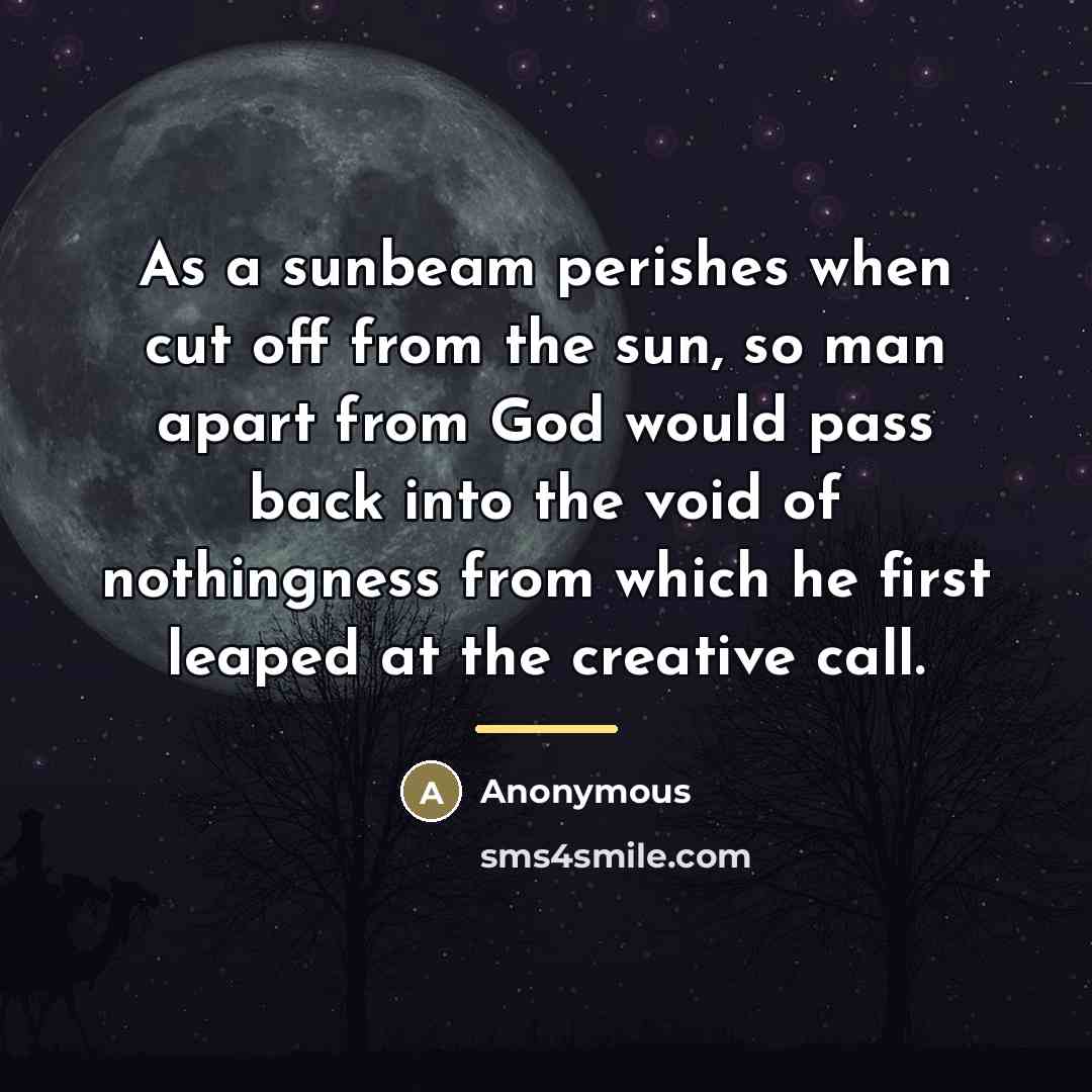 “As a sunbeam perishes when cut off from the sun,…” quote by Anonymous