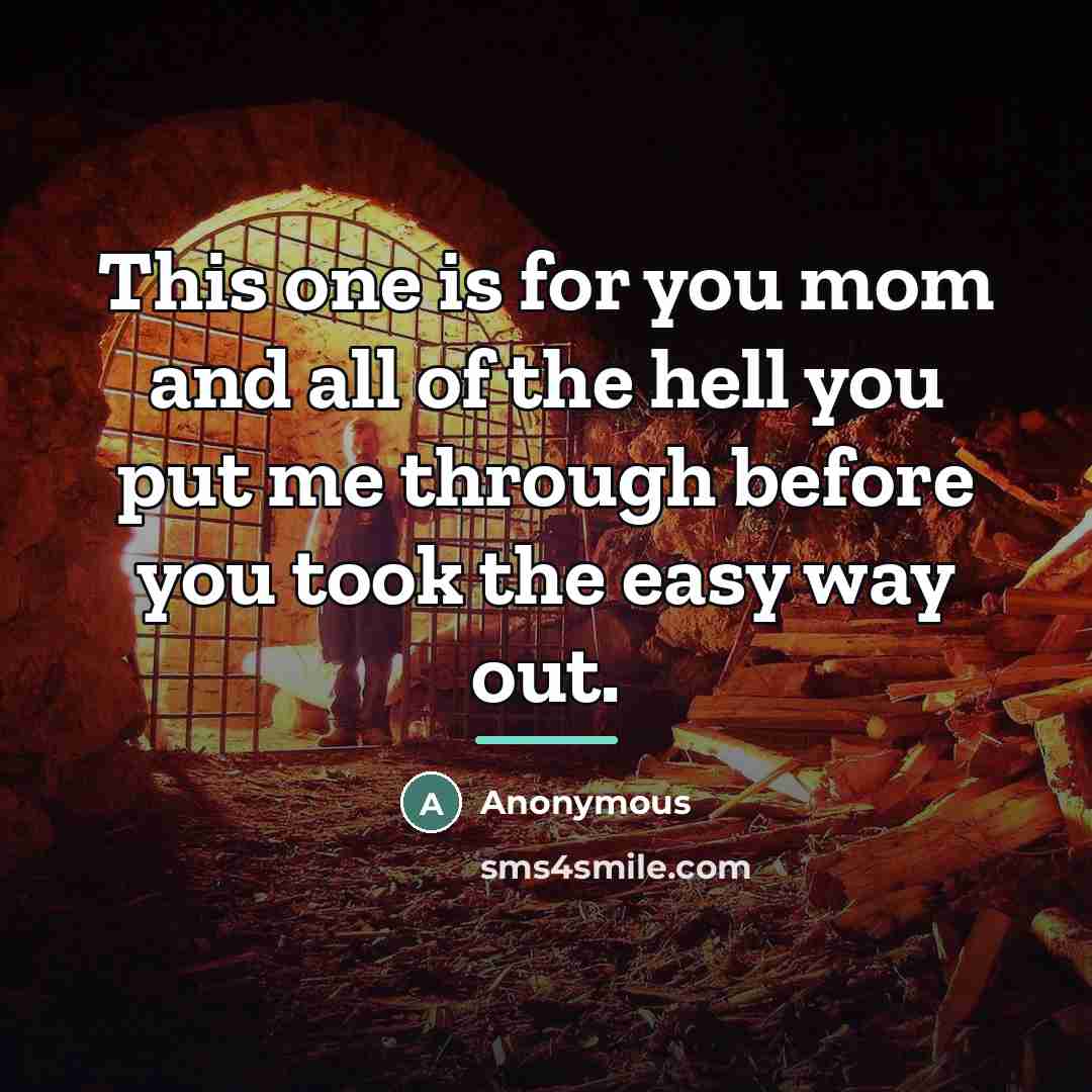 “This one is for you mom and all of the…” quote by Anonymous