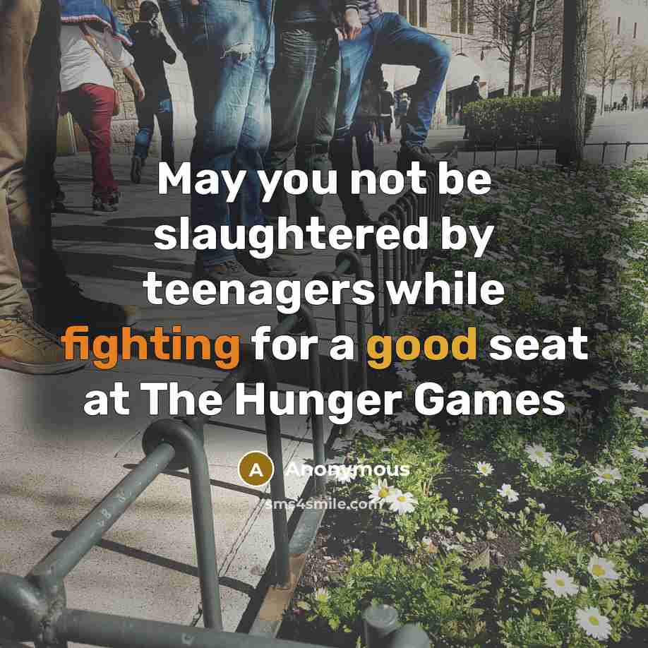 “May you not be slaughtered by teenagers while fighting for…” quote by Anonymous