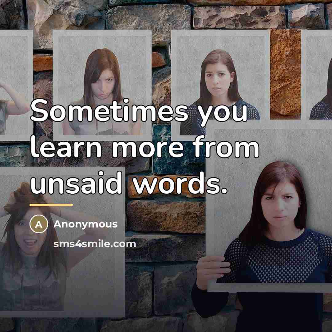 “Sometimes you learn more from unsaid words.…” quote by Anonymous