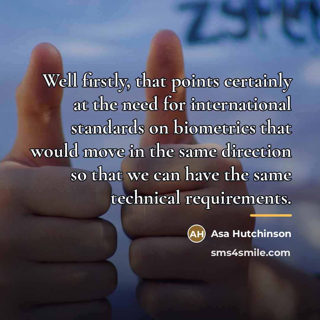 “Well firstly, that points certainly at the need for international…” quote by Asa Hutchinson