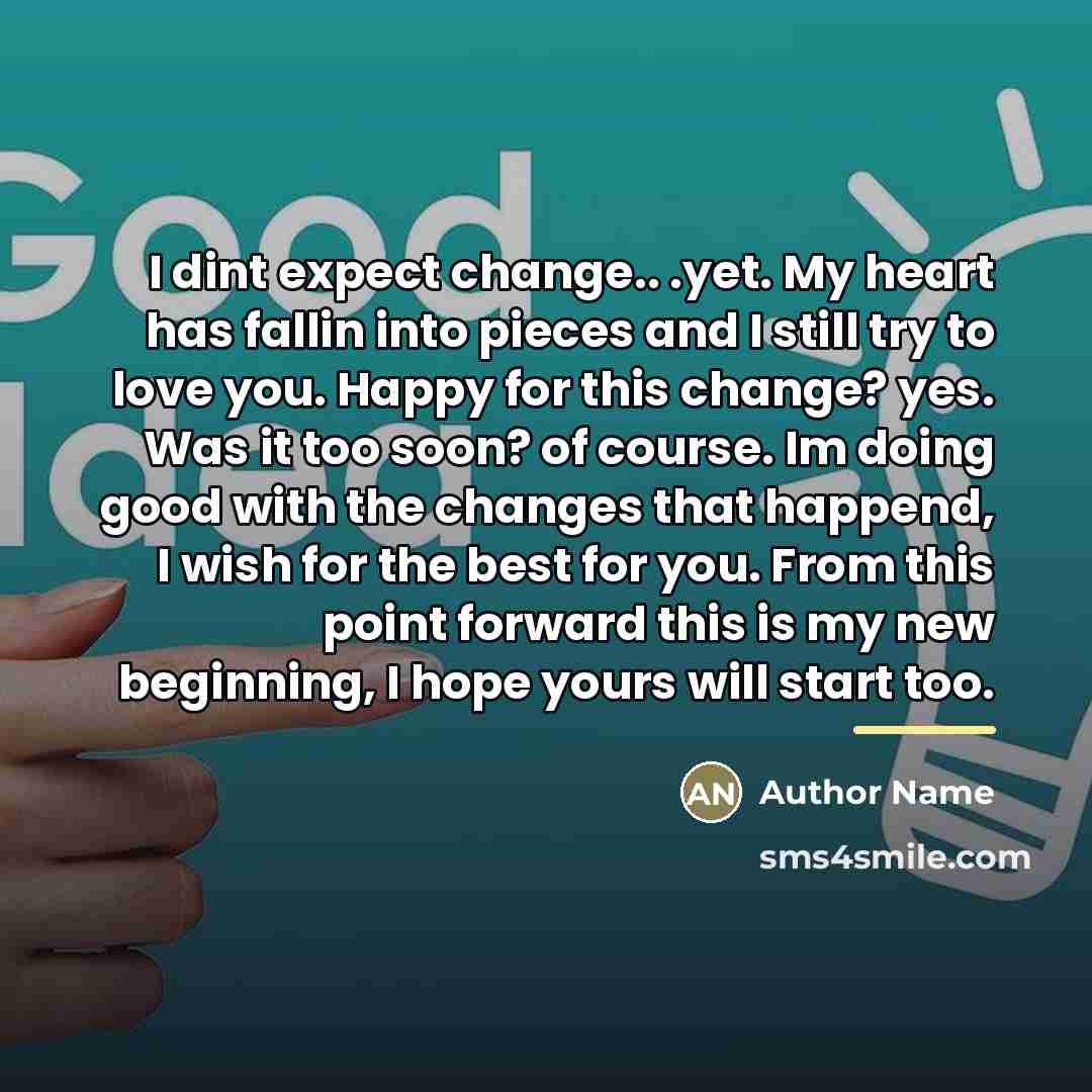 “I dint expect change.. .yet. My heart has fallin into…” quote by Author Name