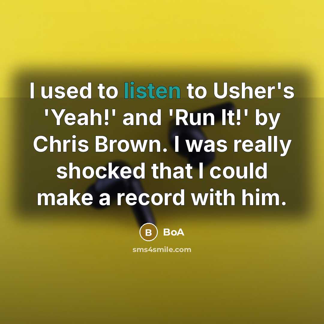 “I used to listen to Usher's 'Yeah!' and 'Run It!'…” quote by BoA