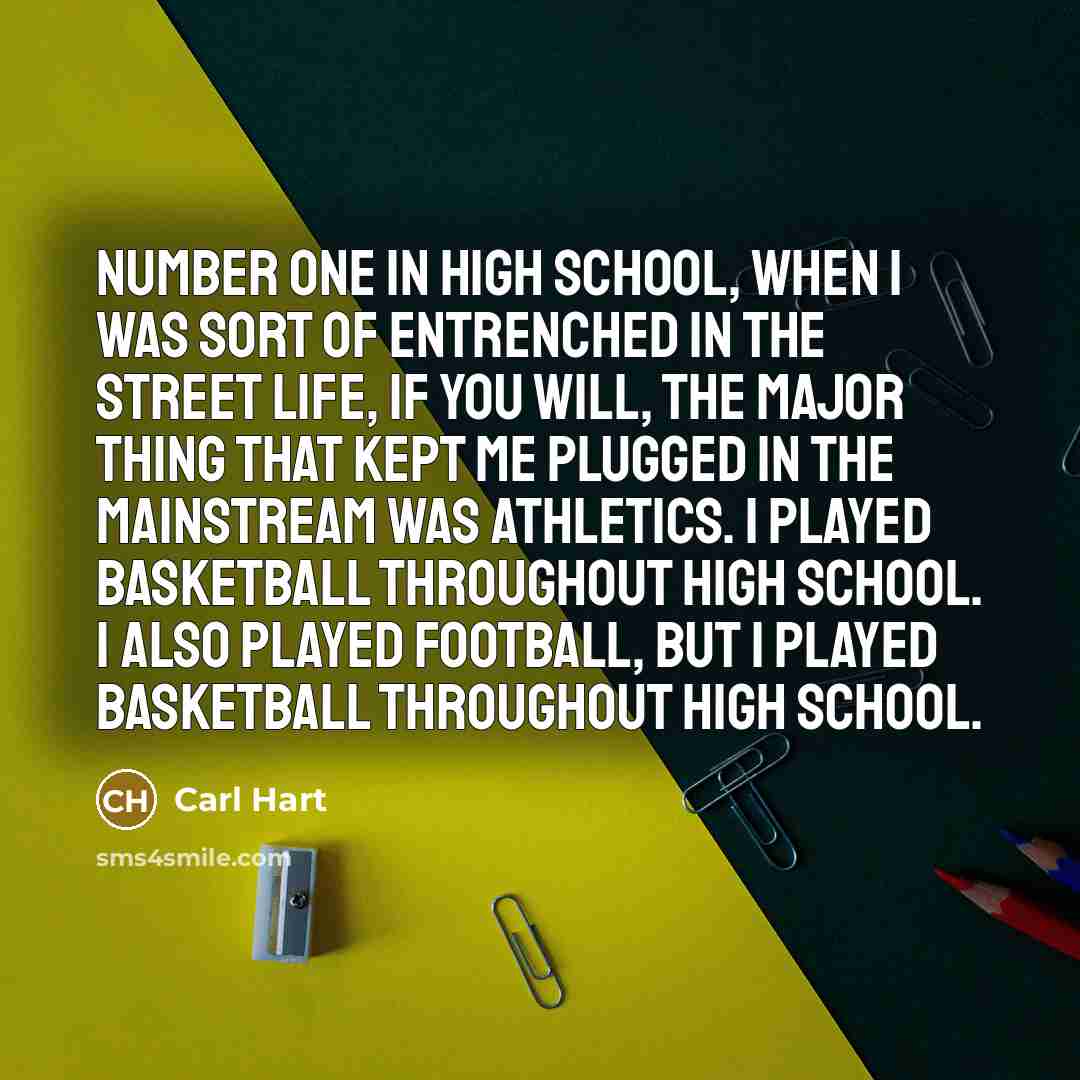 “Number one in high school, when I was sort of…” quote by Carl Hart