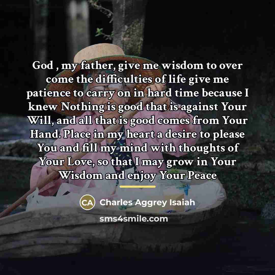 “God , my father, give me wisdom to over come…” quote by Charles Aggrey Isaiah