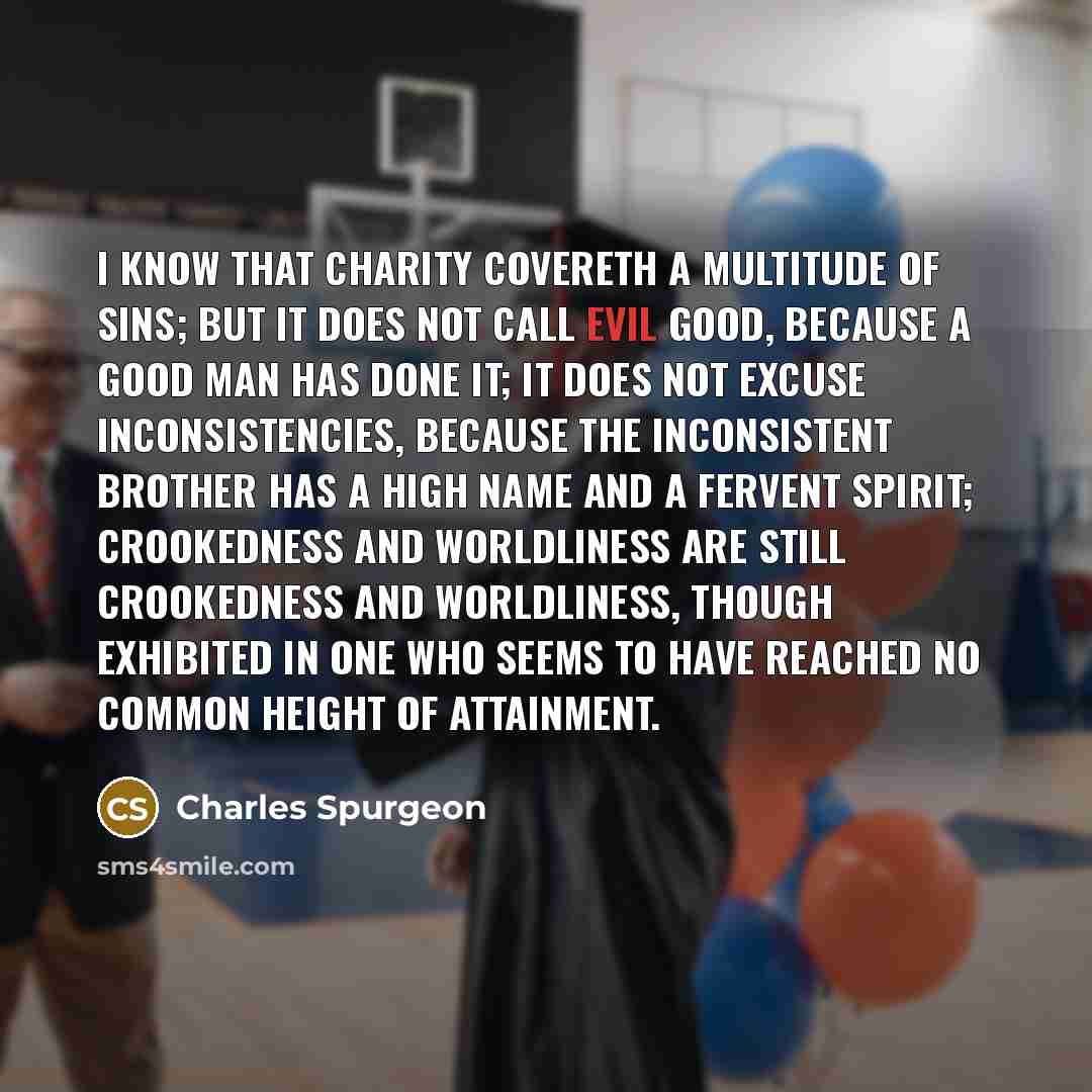 “I know that charity covereth a multitude of sins; but…” quote by Charles Spurgeon