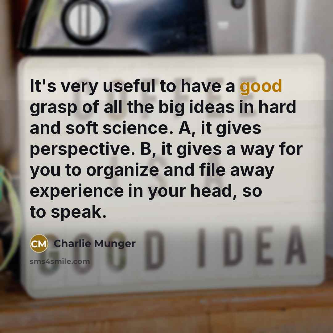 “It's very useful to have a good grasp of all…” quote by Charlie Munger