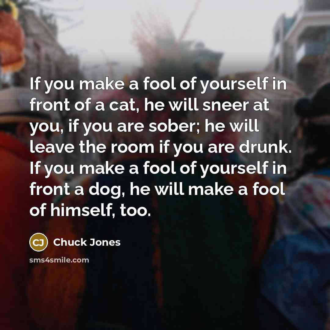 “If you make a fool of yourself in front of…” quote by Chuck Jones