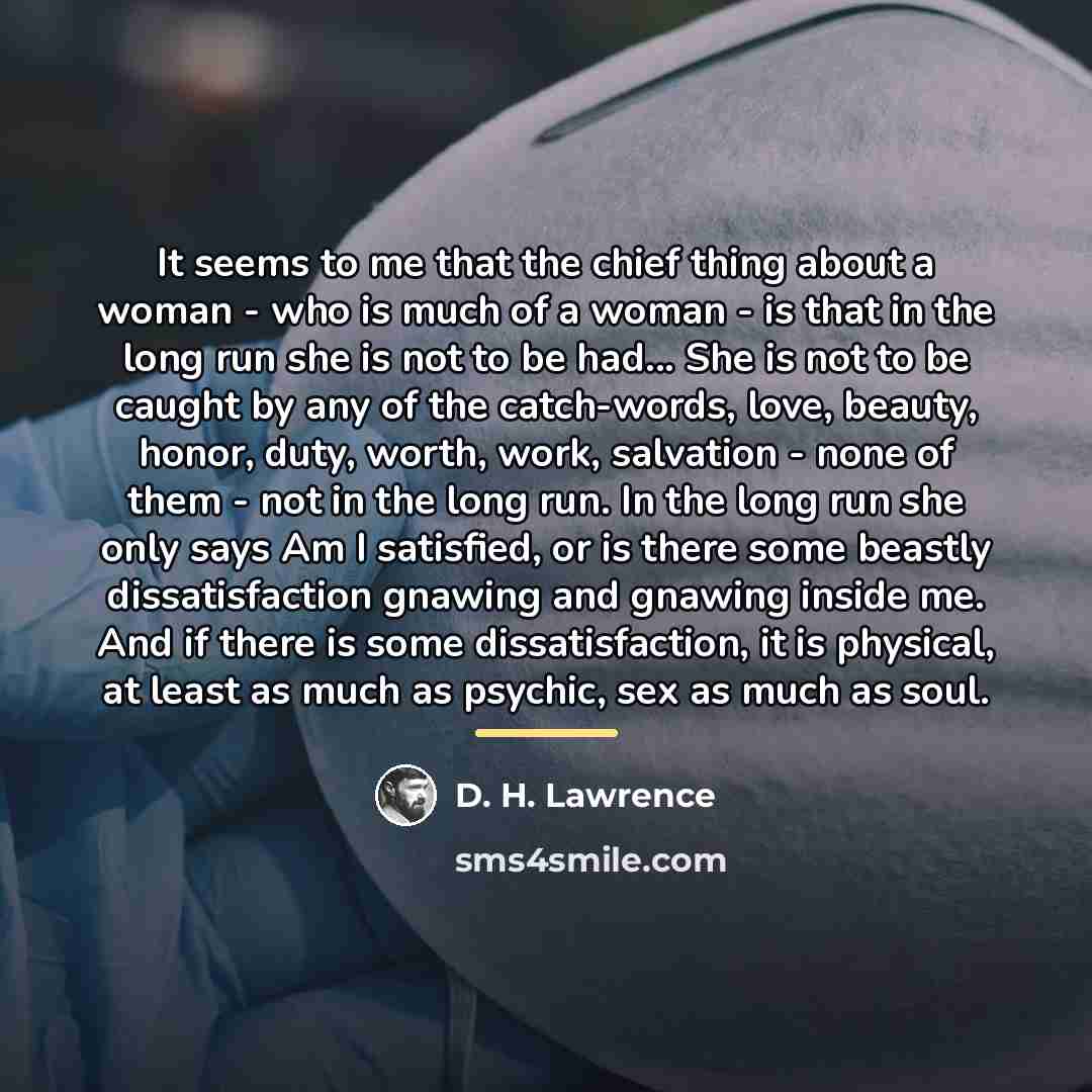 “It seems to me that the chief thing about a…” quote by D. H. Lawrence