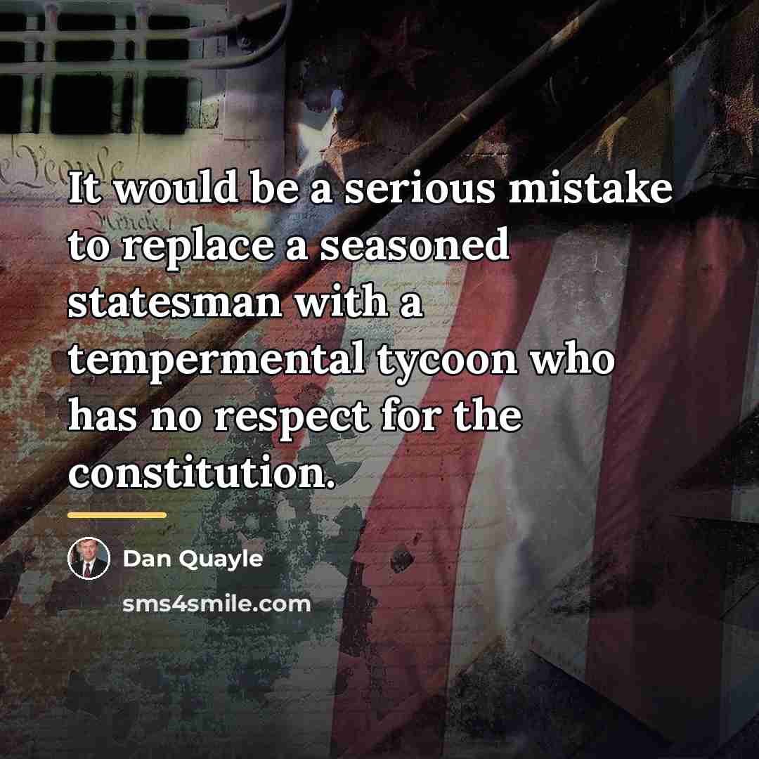 “It would be a serious mistake to replace a seasoned…” quote by Dan Quayle
