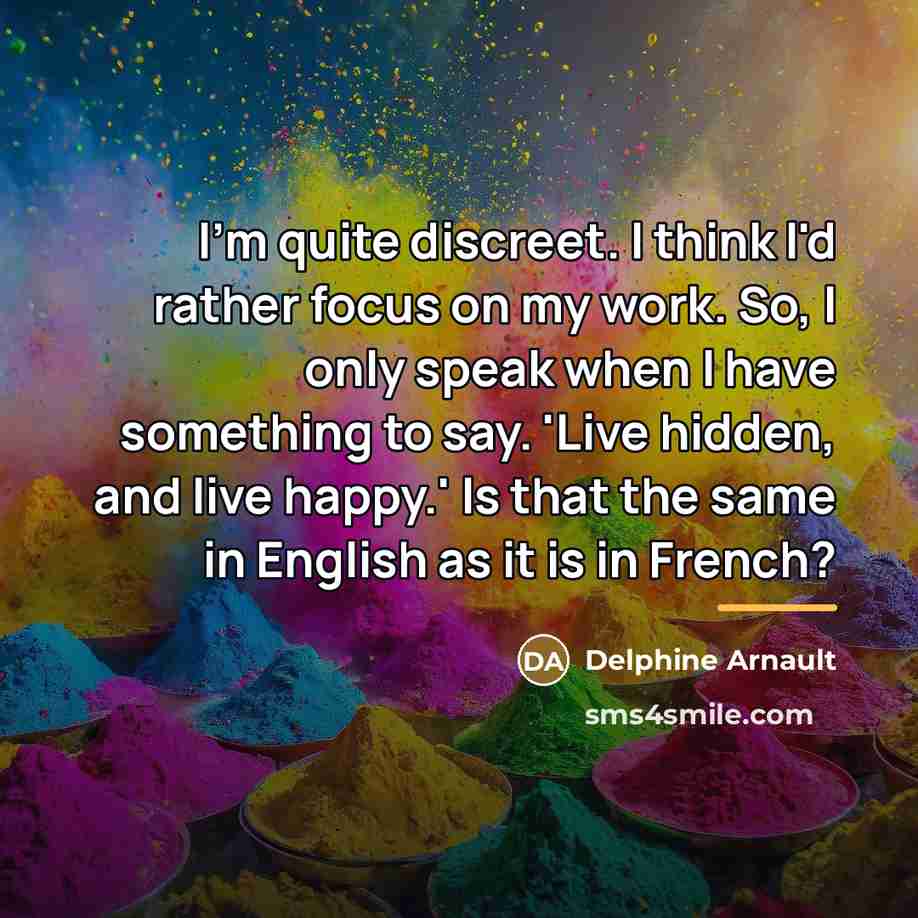 “I'm quite discreet. I think I'd rather focus on my…” quote by Delphine Arnault