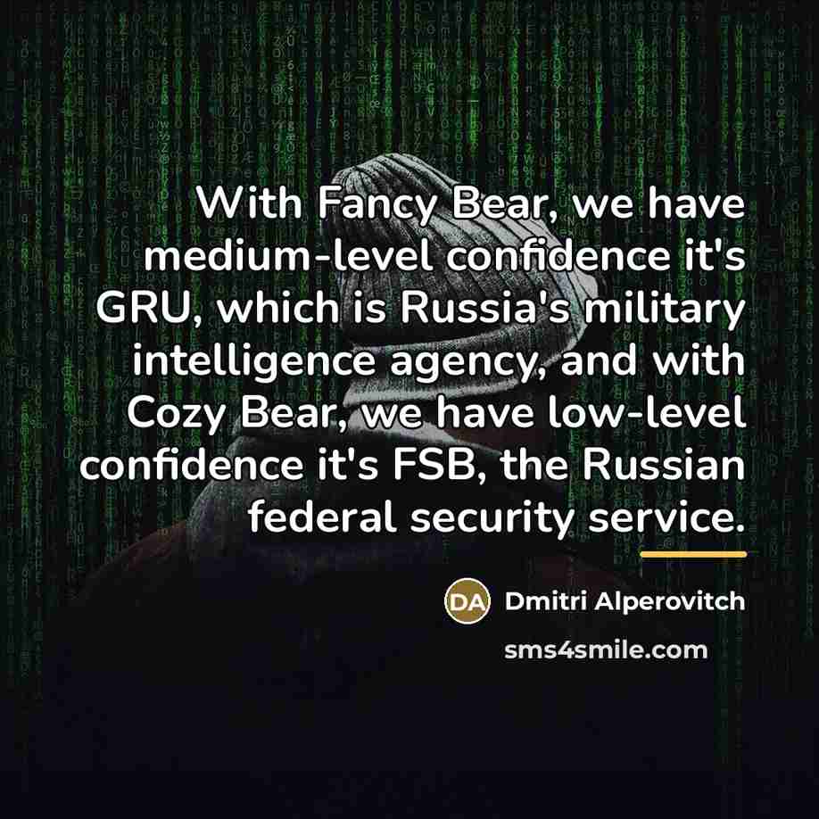 “With Fancy Bear, we have medium-level confidence it's GRU, which…” quote by Dmitri Alperovitch