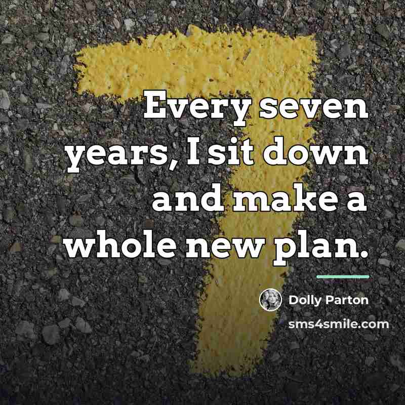 “Every seven years, I sit down and make a whole…” quote by Dolly Parton