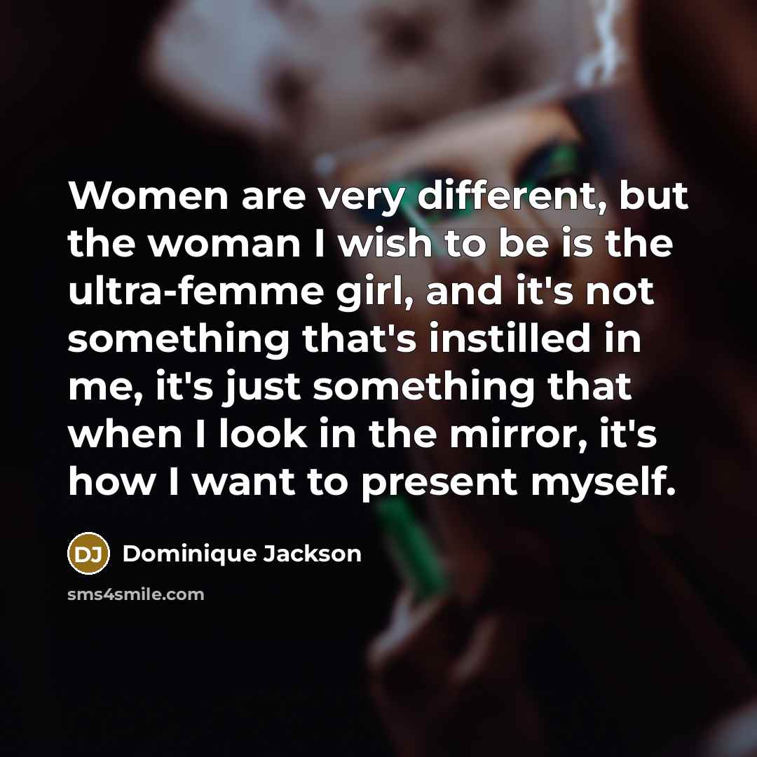 “Women are very different, but the woman I wish to…” quote by Dominique Jackson
