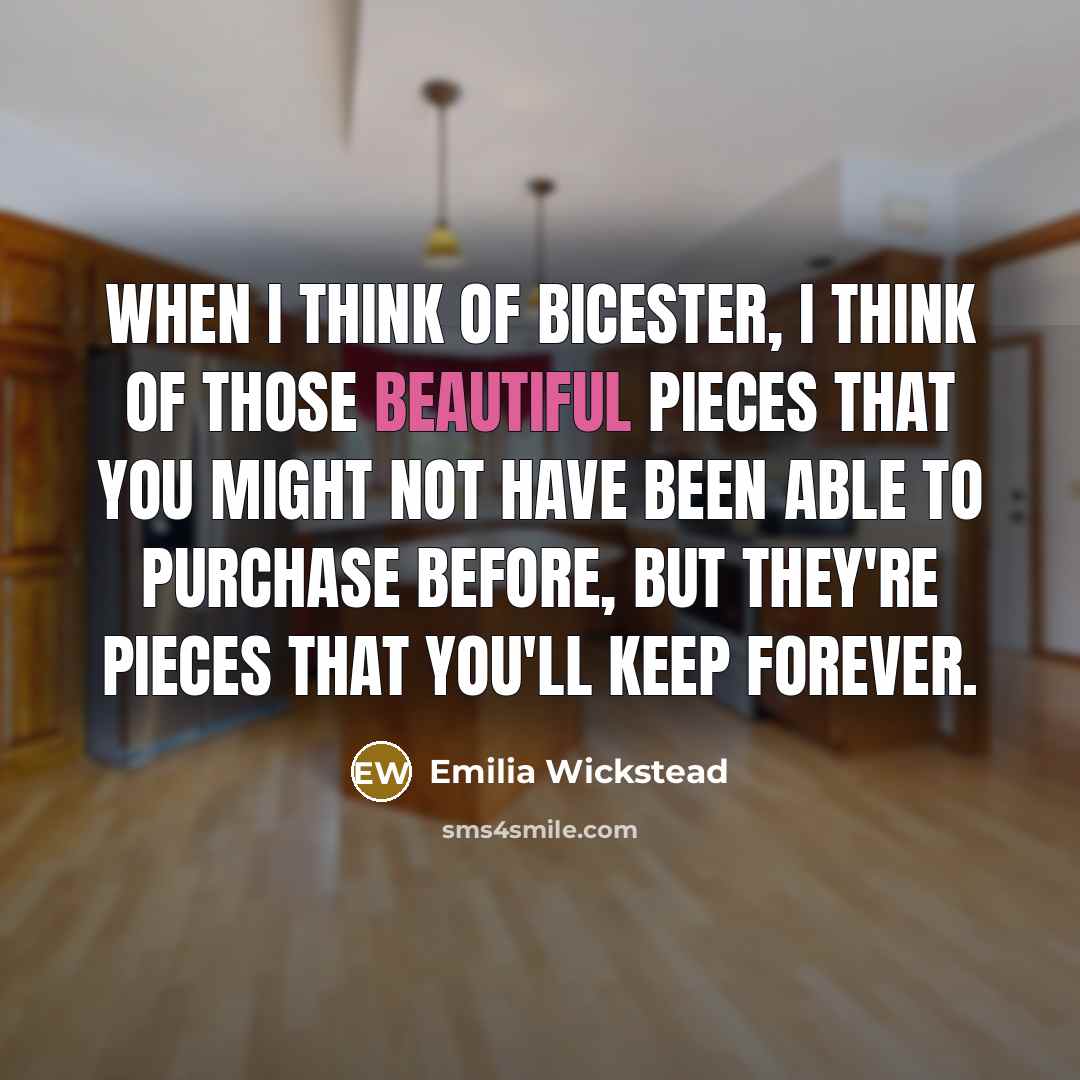 “When I think of Bicester, I think of those beautiful…” quote by Emilia Wickstead