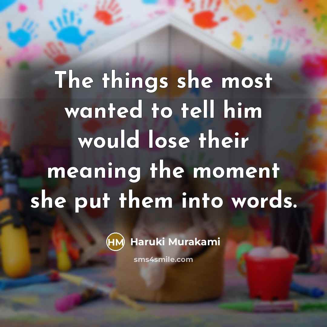 “The things she most wanted to tell him would lose…” quote by Haruki Murakami