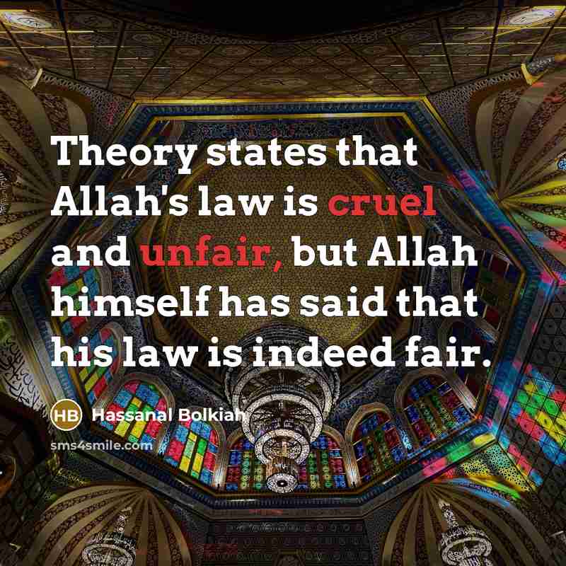 “Theory states that Allah's law is cruel and unfair, but…” quote by Hassanal Bolkiah