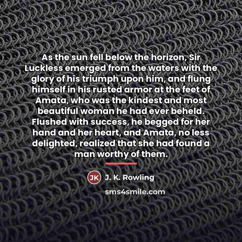 “As the sun fell below the horizon, Sir Luckless emerged…” quote by J. K. Rowling