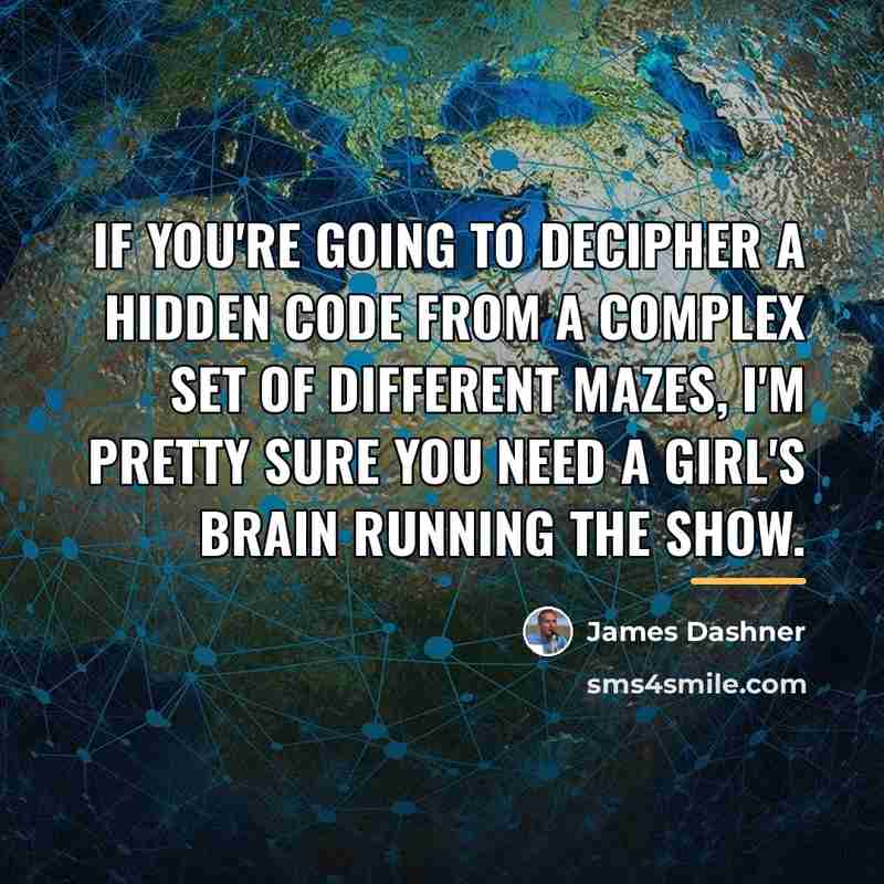“If you're going to decipher a hidden code from a…” quote by James Dashner