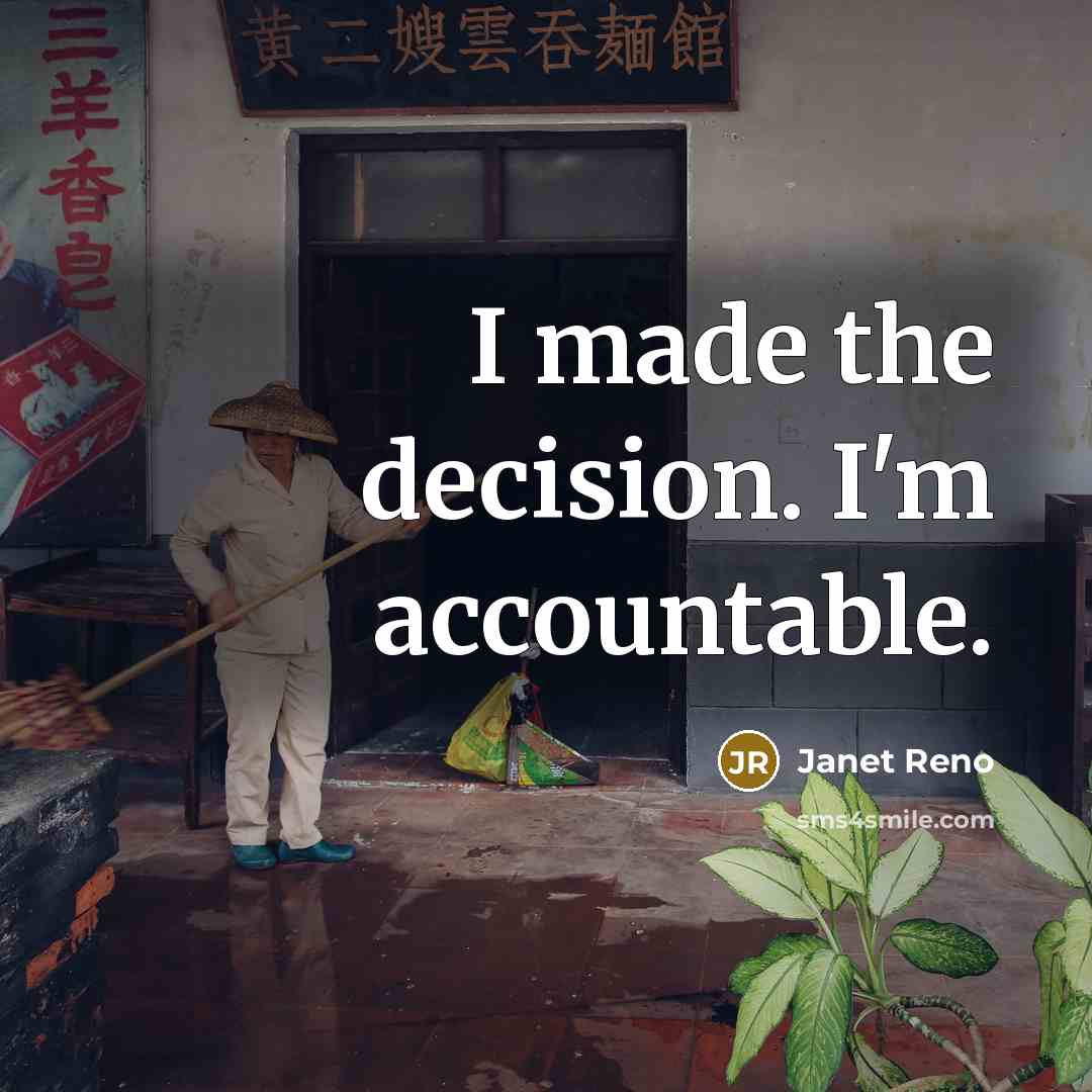 “I made the decision. I'm accountable.…” quote by Janet Reno