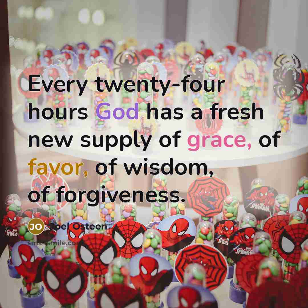 “Every twenty-four hours God has a fresh new supply of…” quote by Joel Osteen