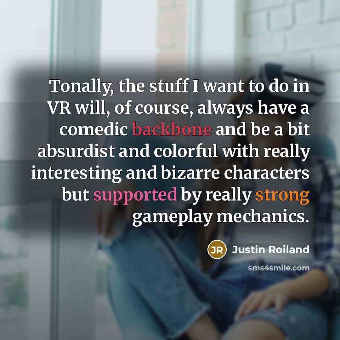 “Tonally, the stuff I want to do in VR will,…” quote by Justin Roiland