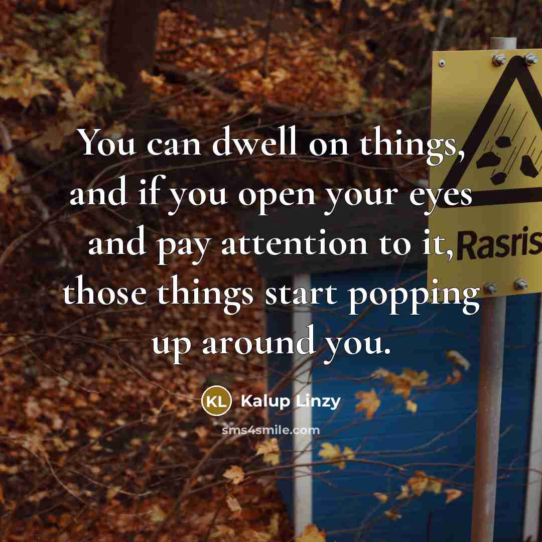 “You can dwell on things, and if you open your…” quote by Kalup Linzy