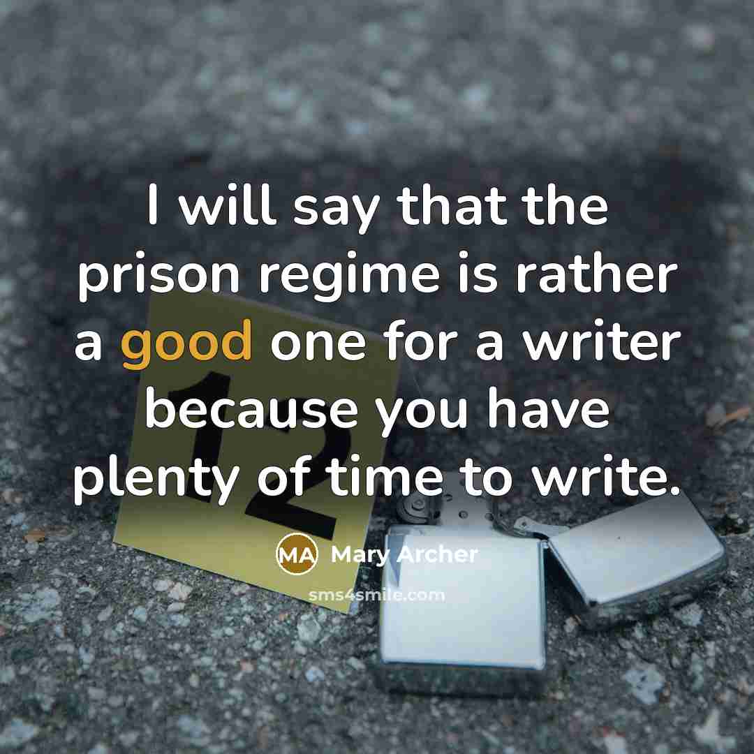 “I will say that the prison regime is rather a…” quote by Mary Archer