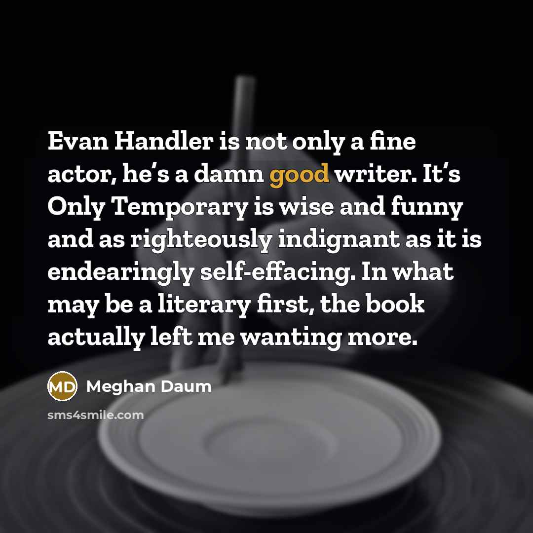 “Evan Handler is not only a fine actor, he’s a…” quote by Meghan Daum