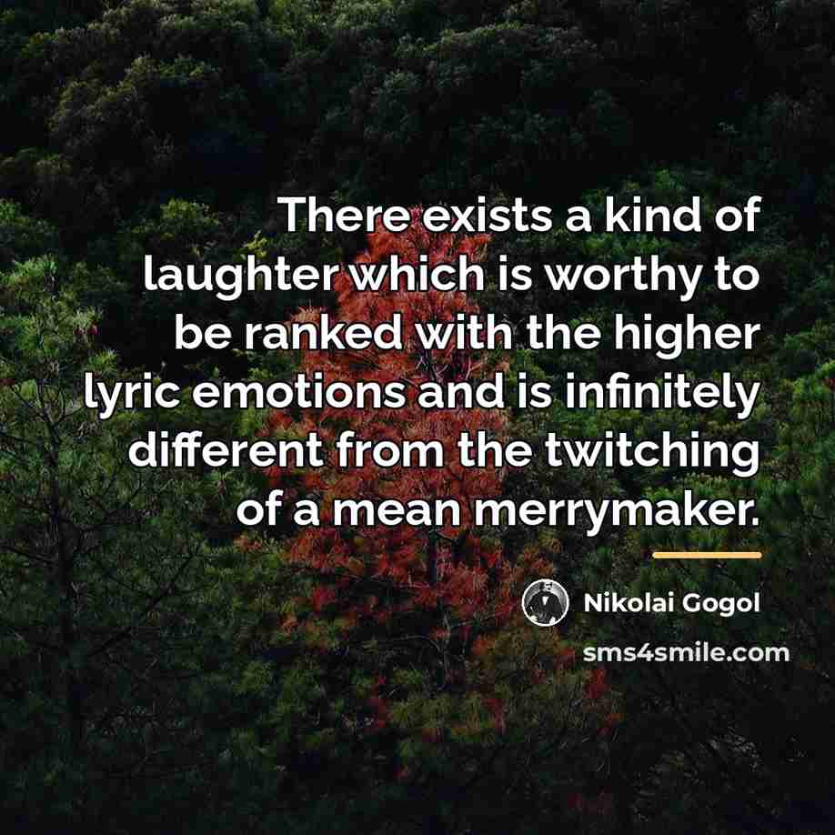 “There exists a kind of laughter which is worthy to…” quote by Nikolai Gogol