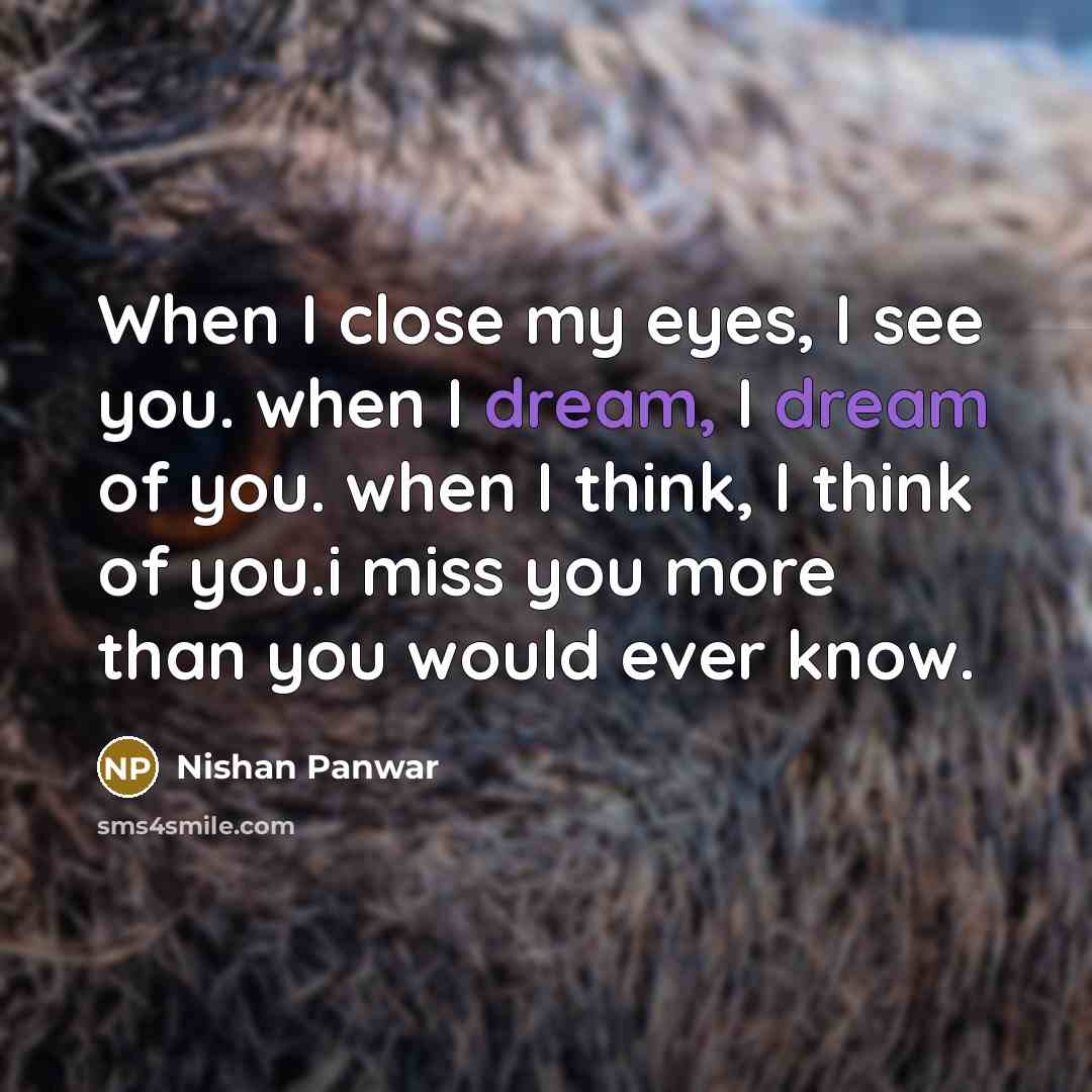 “When I close my eyes, I see you. when I…” quote by Nishan Panwar