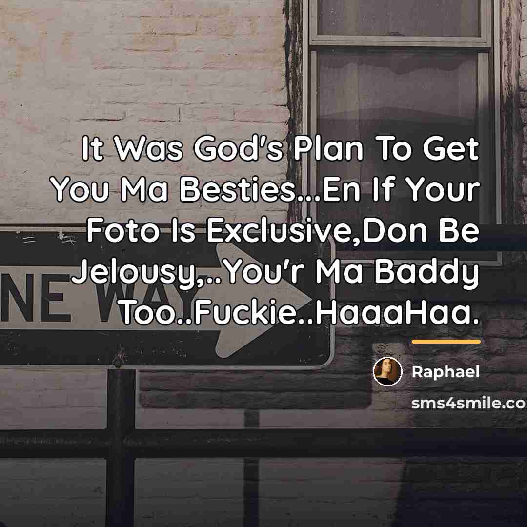 “It Was God's Plan To Get You Ma Besties...En If…” quote by Raphael