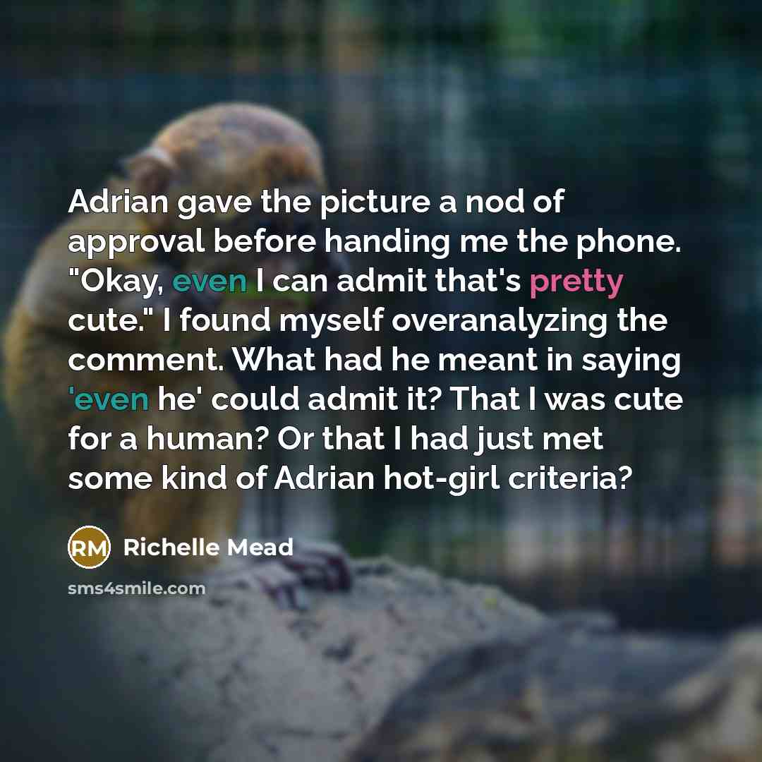 “Adrian gave the picture a nod of approval before handing…” quote by Richelle Mead