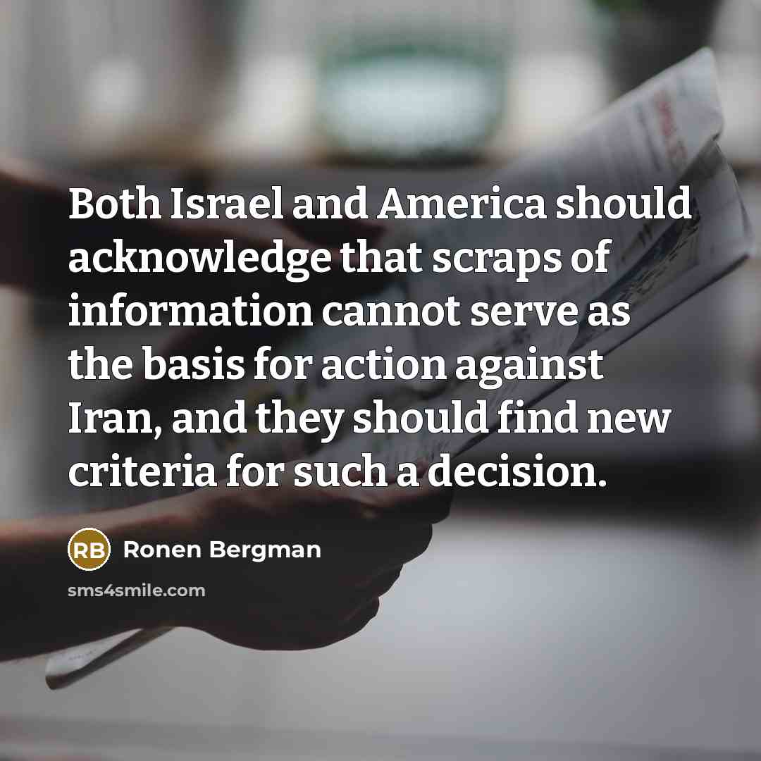 “Both Israel and America should acknowledge that scraps of information…” quote by Ronen Bergman
