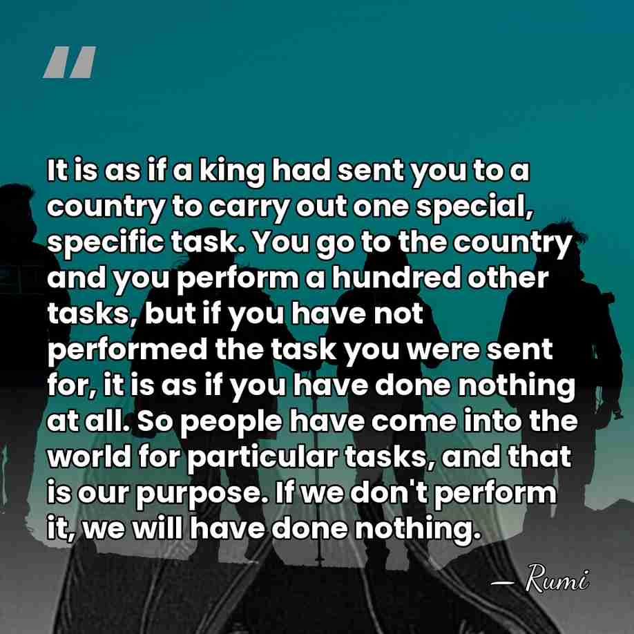 It is as if a king had sent you to a country&hellip; - Rumi